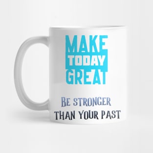 Make today great Mug